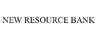 NEW RESOURCE BANK