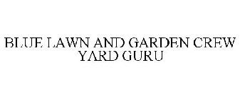 BLUE LAWN AND GARDEN CREW YARD GURU