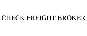 CHECK FREIGHT BROKER