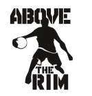 ABOVE THE RIM