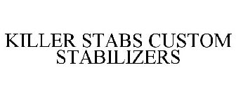 KILLER STABS CUSTOM STABILIZERS