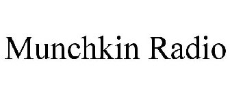 MUNCHKIN RADIO