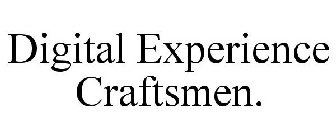 DIGITAL EXPERIENCE CRAFTSMEN.