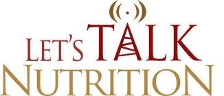 LET'S TALK NUTRITION