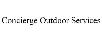 CONCIERGE OUTDOOR SERVICES