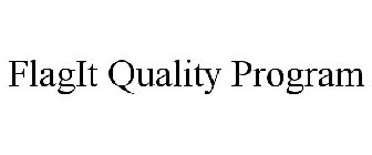 FLAGIT QUALITY PROGRAM