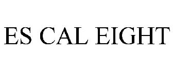 ES CAL EIGHT