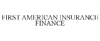 FIRST AMERICAN INSURANCE FINANCE