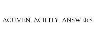 ACUMEN. AGILITY. ANSWERS.