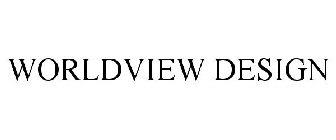 WORLDVIEW DESIGN