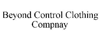 BEYOND CONTROL CLOTHING COMPNAY