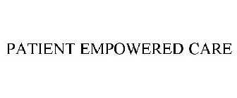 PATIENT EMPOWERED CARE