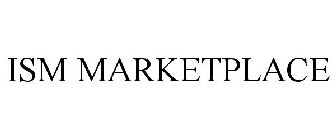 ISM MARKETPLACE