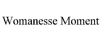 WOMANESSE MOMENT