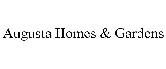 AUGUSTA HOMES & GARDENS