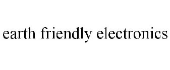 EARTH FRIENDLY ELECTRONICS