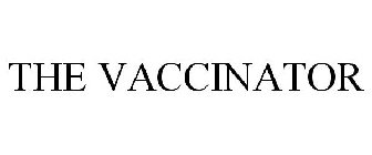 THE VACCINATOR