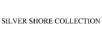 SILVER SHORE COLLECTION