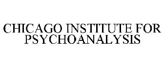 CHICAGO INSTITUTE FOR PSYCHOANALYSIS