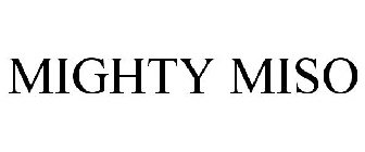 MIGHTY MISO