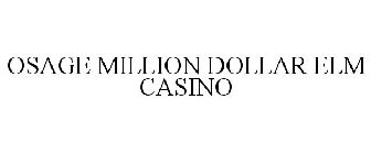 OSAGE MILLION DOLLAR ELM CASINO