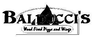 BALDUCCI'S WOOD FIRED PIZZA AND WINGS
