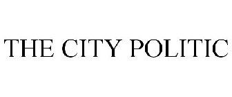 THE CITY POLITIC