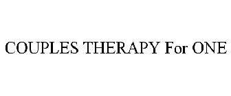 COUPLES THERAPY FOR ONE