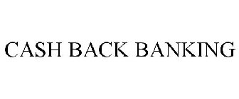 CASH BACK BANKING