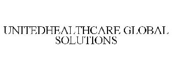 UNITEDHEALTHCARE GLOBAL SOLUTIONS