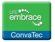 LIFE EMBRACE CONVATEC