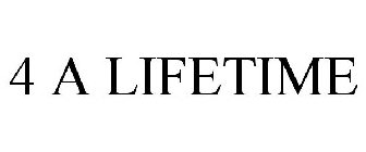 4 A LIFETIME