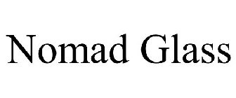 NOMAD GLASS