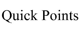 QUICK POINTS