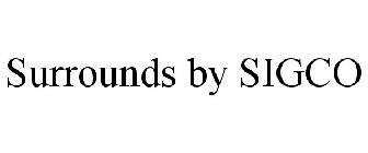 SURROUNDS BY SIGCO