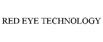 RED EYE TECHNOLOGY