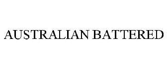 AUSTRALIAN BATTERED