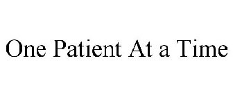 ONE PATIENT AT A TIME