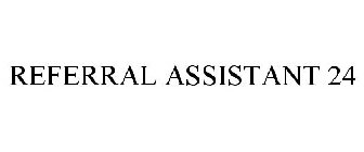 REFERRAL ASSISTANT 24