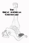 THE GREAT AMERICAN CHEESECAKE