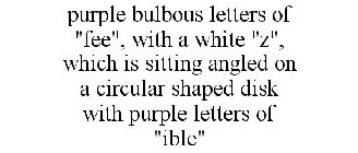 PURPLE BULBOUS LETTERS OF 