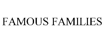 FAMOUS FAMILIES