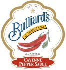 EST. 1910 BULLIARD'S OF LOUISIANA ALL NATURAL CAYENNE PEPPER SAUCE