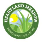 HEARTLAND MEADOW WHERE GOODNESS GROWS