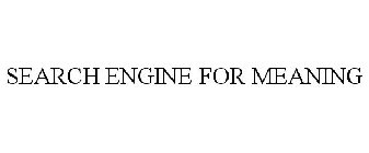 SEARCH ENGINE FOR MEANING