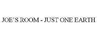 JOE'S ROOM - JUST ONE EARTH