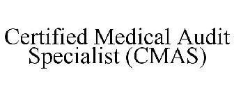 CERTIFIED MEDICAL AUDIT SPECIALIST (CMAS)