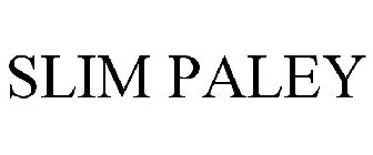 SLIM PALEY