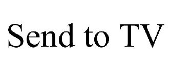 SEND TO TV