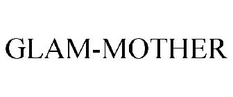 GLAM-MOTHER